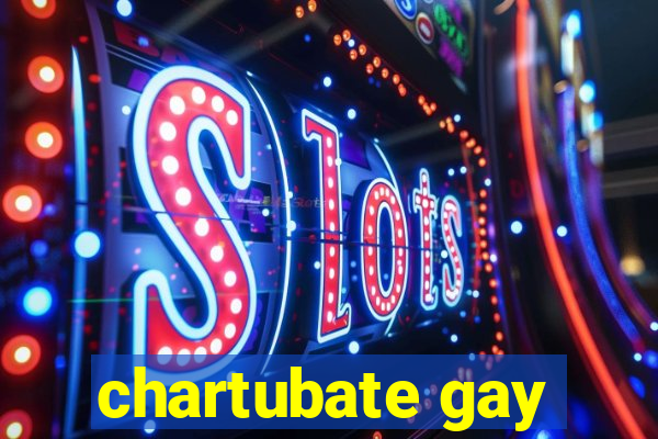 chartubate gay